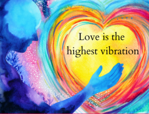love is the highest vibration, law of vibration, art as a spiritual practice